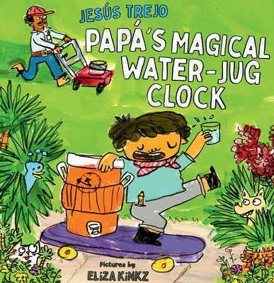 Papá's Magical Water-Jug Clock by Trejo, Jesús