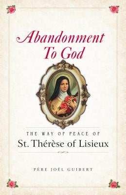 Abandonment to God by Fr Joel Guibert