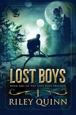 Lost Boys: Book One of the Lost Boys Trilogy by Quinn, Riley