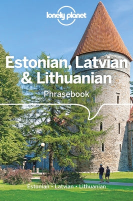Lonely Planet Estonian, Latvian & Lithuanian Phrasebook & Dictionary by Lonely Planet