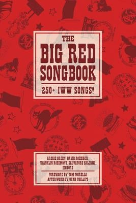 The Big Red Songbook: 250+ Iww Songs! by Green, Archie