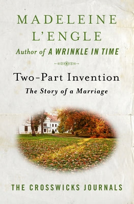 Two-Part Invention: The Story of a Marriage by L'Engle, Madeleine