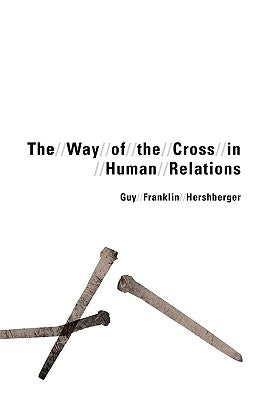 Way of the Cross in Human Relations by Hershberger, Guy