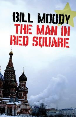 The Man in Red Square by Moody, Bill
