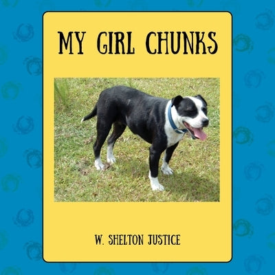 My Girl Chunks by Justice, W. Shelton