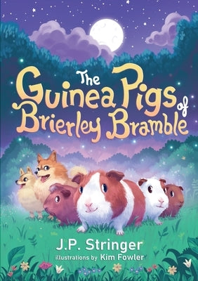The Guinea Pigs of Brierley Bramble by Stringer, J. P.
