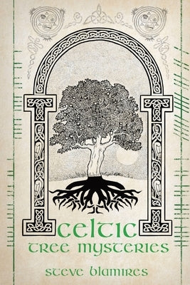 Celtic Tree Mysteries by Blamires, Steve