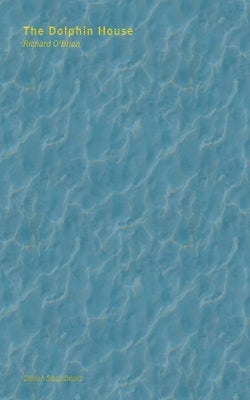 The Dolphin House by O'Brien, Richard