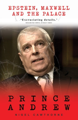 Prince Andrew: Epstein, Maxwell and the Palace by Cawthorne, Nigel