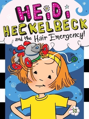 Heidi Heckelbeck and the Hair Emergency!, Volume 31 by Coven, Wanda