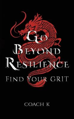 Go Beyond Resilience by K, Coach