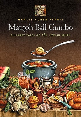 Matzoh Ball Gumbo: Culinary Tales of the Jewish South by Ferris, Marcie Cohen