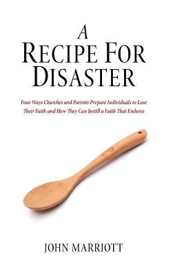A Recipe for Disaster by Marriott, John