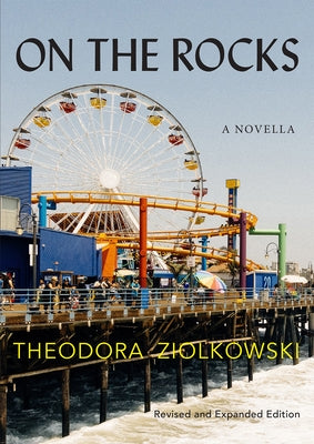 On the Rocks: A Novella by Ziolkowski, Theodora