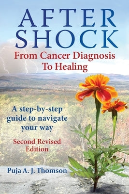 After Shock: From Cancer Diagnosis to Healing by Thomson, Puja