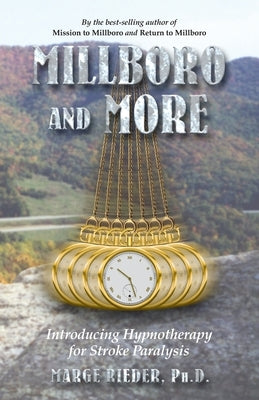 Millboro and More: Introducing Hypnotherapy for Stroke Patients by Rieder, Marge