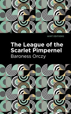 The League of the Scarlet Pimpernel by Orczy, Emmuska