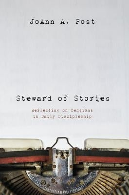 Steward of Stories by Post, Joann a.