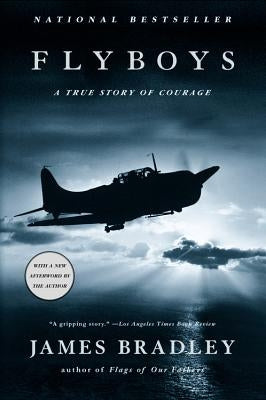 Flyboys: A True Story of Courage by Bradley, James