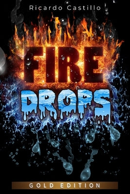Fire Drops Gold Edtion by Castillo, Ricardo