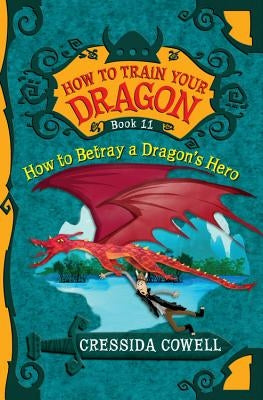 How to Betray a Dragon's Hero by Cowell, Cressida