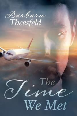 The Time We Met by Theesfeld, Barbara