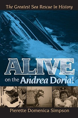 Alive on the Andrea Doria!: The Greatest Sea Rescue in History by Simpson, Pierette