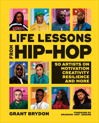 Life Lessons from Hip-Hop: 50 Reflections on Creativity, Motivation and Wellbeing by Brydon, Grant
