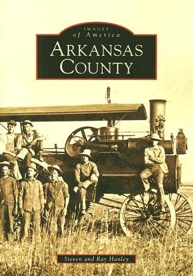 Arkansas County by Hanley, Steven