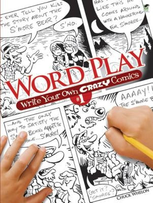 Word Play: Write Your Own Crazy Comics #1 by Whelon, Chuck