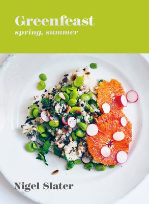Greenfeast: Spring, Summer: [a Cookbook] by Slater, Nigel