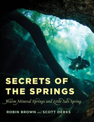 Secrets of the Springs: Warm Mineral Springs and Little Salt Spring by Brown, Robin
