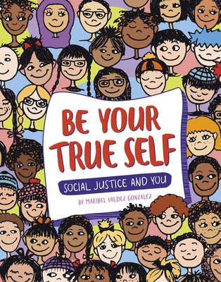 Be Your True Self by Gonzalez, Maribel Valdez