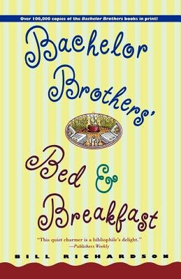 Bachelor Brother's Bed and Breakfast by Richardson, Bill