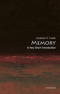 Memory: A Very Short Introduction by Foster, Jonathan K.