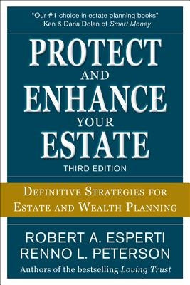 Protect and Enhance Your Estate: Definitive Strategies for Estate and Wealth Planning by Esperti, Robert a.