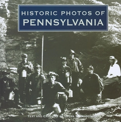 Historic Photos of Pennsylvania by Beardsley, Laura E.