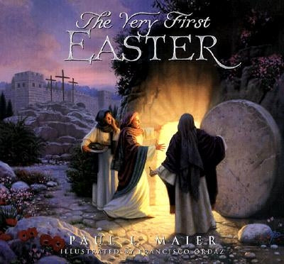 The Very First Easter by Maier, Paul L.