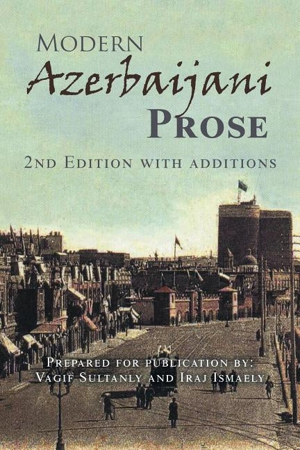 Modern Azerbaijani Prose: 2Nd Edition with Additions by Sultanly, Vagif
