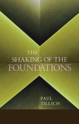 The Shaking of the Foundations by Tillich, Paul
