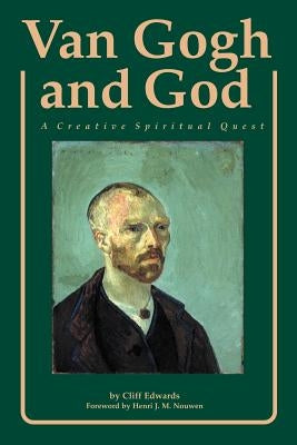 Van Gogh and God: A Creative Spiritual Quest by Edwards, Cliff