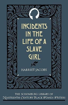 The Incidents in the Life of a Slave Girl by Jacobs, Harriet