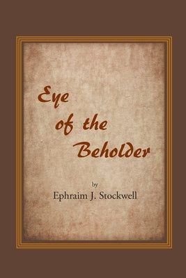 Eye of the Beholder by Stockwell, Ephraim J.