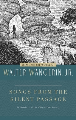 Songs from the Silent Passage: Essays on the Works of Walter Wangerin Jr. by Peterson, Eugene
