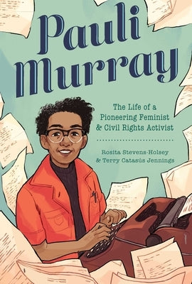 Pauli Murray: The Life of a Pioneering Feminist and Civil Rights Activist by Jennings, Terry Catasús