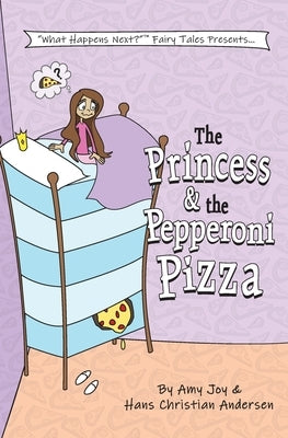 The Princess & the Pepperoni Pizza by Joy, Amy