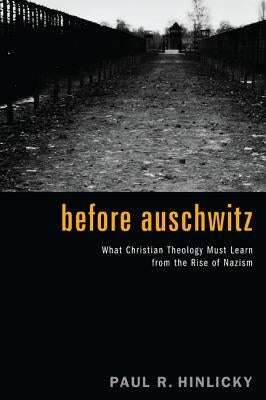 Before Auschwitz by Hinlicky, Paul R.
