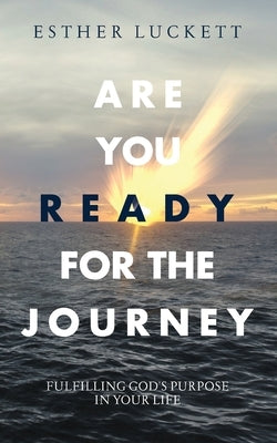 Are You Ready For The Journey by Luckett, Esther