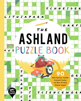 The Ashland Puzzle Book: 90 Word Searches, Jumbles, Crossword Puzzles, and More All about Ashland, Oregon! by Bushel & Peck Books