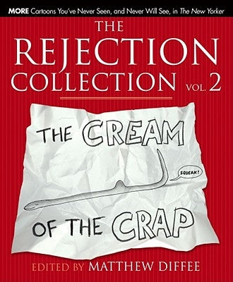 The Rejection Collection Vol. 2: The Cream of the Crap by Diffee, Matthew